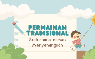 PERMAINAN TRADISIONAL: Sederhana namun Menyenangkan